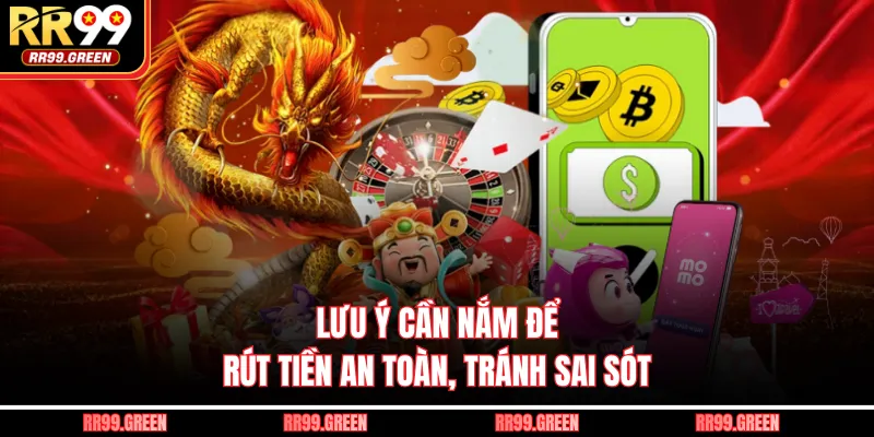 Lưu ý cần nắm để rút tiền an toàn, tránh sai sót